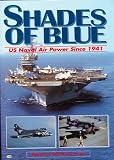 Shades of Blue: Us Naval Air Power Since 1941