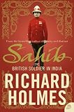 Sahib: The British Soldier in India 1750-1914
