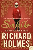 Sahib: The British Soldier in India 1750-1914