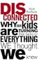 Disconnected: Why Our Kids are Turning Their Backs on Everything We Thought We Knew