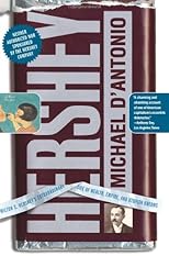 Hershey: Milton S. Hershey's Extraordinary Life of Wealth, Empire, and Utopian Dreams