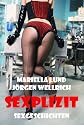 Sexplizit - Zehn Sexgeschichten