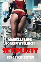 Sexplizit - Zehn Sexgeschichten