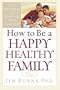 How To Be A Happy, Healthy Family