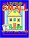 Living SMALL: The Life of Small Houses
