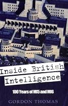 Inside British Intelligence: 100 Years of MI5 and MI6