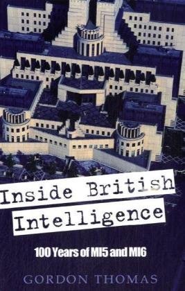 Inside British Intelligence: 100 Years of MI5 and MI6