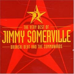 Very Best of Jimmy Somerville: Bronski Beat and the Communards