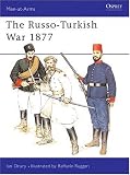 The Russo-Turkish War 1877 (Men-at-Arms)