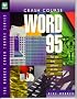 Crash Course Word 95: For the Busy Person on the Job (The Murach crash course series)