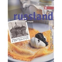 Russland: Genussreise & Rezepte