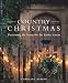 Country Christmas: Decorating the Home for the Festive Season