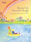 Beyond the Rainbow Bridge : Nurturing our children from birth to seven