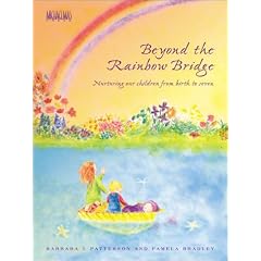Beyond the Rainbow Bridge : Nurturing our children from birth to seven