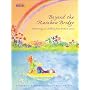 Beyond the Rainbow Bridge : Nurturing our children from birth to seven