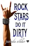 Rock Stars Do It Dirty