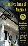 Haunted Inns of America: Go and Know: National Directory of Haunted Hotels and Bed and Breakfast Inns