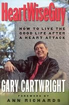 Heart Wiseguy: How to Live the Good Life After a Heart Attack