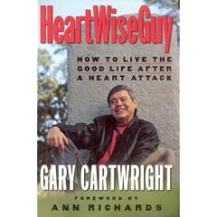 Heartwiseguy: How to Live the Good Life After a Heart Attack