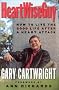 Heartwiseguy: How to Live the Good Life After a Heart Attack