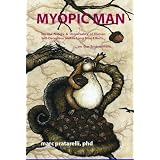 Myopic Man: On the Nature and Universality of Human Self-Deception and Its Long Term Effects on Our Environment