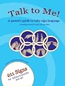 Talk to Me! A parent's guide to baby sign language on DVD