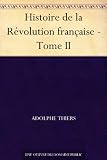 Histoire de la Révolution française - Tome II (French Edition)