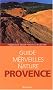 Guide des merveilles de la nature en Provence