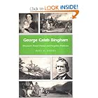 GEORGE CALEB BINGHAM: MISSOURI'S FAMED PAINTER AND FORGOTTEN POILITICIAN (MISSOURI... by PAUL C. NAGEL