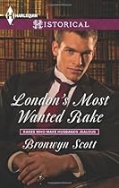 London's Most Wanted Rake (Harlequin Historical\Rakes Who Make Husbands Jealous)