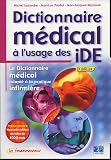Dictionnaire médical à l'usage des iDE : Le Dictionnaire médical adapté à la pratique infirmière Dictionnaire médical à l'usage des iDE : Le Dictionnaire médical adapté à la pratique infirmière