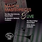 March Masterpieces Live by  The Ohio State University Concert Band, The Ithaca College Concert Band, Henry Fillmore, A. Javaloyes, and Cecil Karrick 