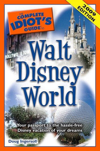 The Complete Idiot's Guide to Walt Disney World, 2 Edition (Complete Idiot's Guide to)