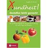Xundheit - Genie�en leicht gemacht: Der praktische Ratgeber f�r gesunde Ern�hrung. Mit vielen Tipps und Rezepten