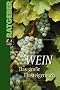 Wein - Das gro�e Einsteigerbuch