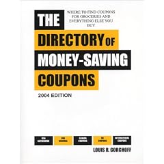 The Directory of Money Saving Coupons 2004 Edition: Where to Find Coupons for Groceries and Everything Else You Buy (With Starter Grocery Coupon Certificate Book)