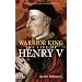 Warrior King: The Life of Henry V