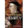 Warrior King: The Life of Henry V