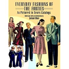 Everyday Fashions of the Forties as Pictured in Sears Catalogs