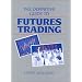 The Definitive Guide To Futures Trading (Volume I)