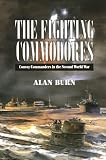 The Fighting Commodores: The Convoy Commanders in the Second World War