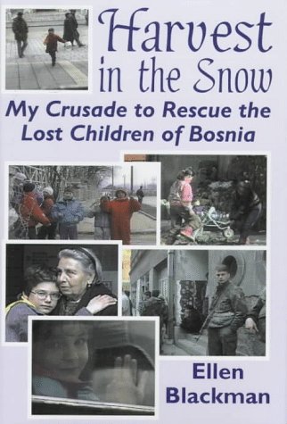 Harvest in the Snow: My Crusade to Rescue the Lost Children of Bosnia under Former Soviet Republics & Siberia in The Books Store