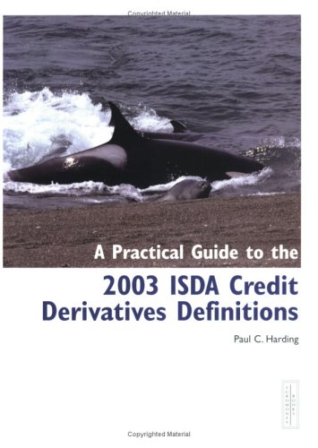 City Travel Guides Discounted  Books : A Practical Guide to the 2003 ISDA Credit Derivatives Definitions