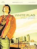 Shaun Groves - White Flag