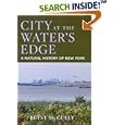 City at the Water's Edge: A Natural History of New York by Betsy Mccully