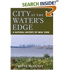 Click here to buy City at the Water's Edge: A Natural History of New York by Betsy Mccully.