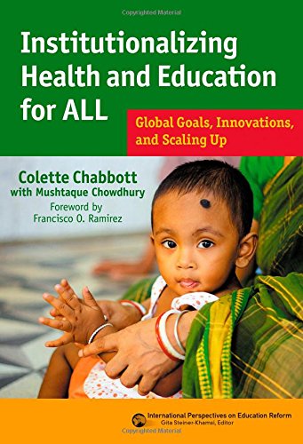 Institutionalizing Health and Education for All: Global Goals, Innovations, and Scaling Up (International Perspectives on Education Reform)