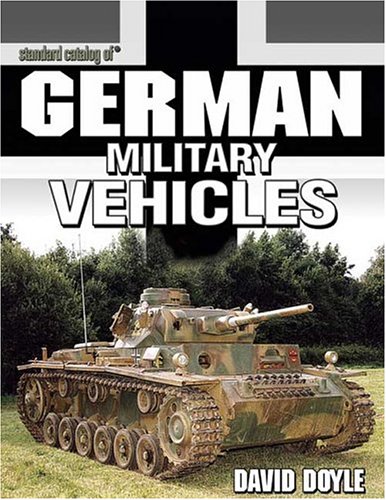 "Standard Catalog Of" German Military Vehicles (Standard Catalog Of...)
