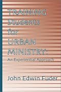 Training Students for Urban Ministry: An Experiential Approach