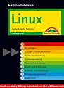 Schnell&uuml;bersicht Linux: Die praktische Referenz